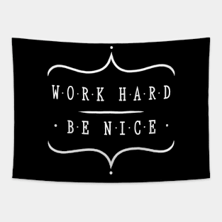 Work hard be nice Tapestry