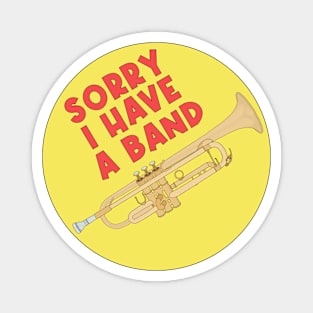 Sorry I Have A Band Magnet