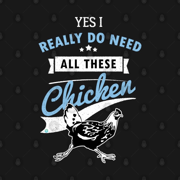 Yes I Really Do Need All These Chicken by woormle