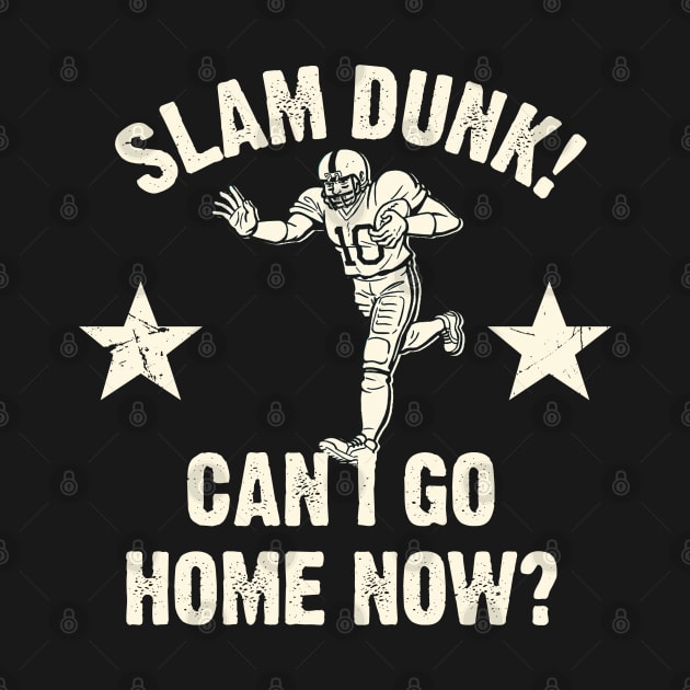 Slam Dunk Football! by PopCultureShirts