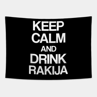 Keep calm and drink rakija Tapestry