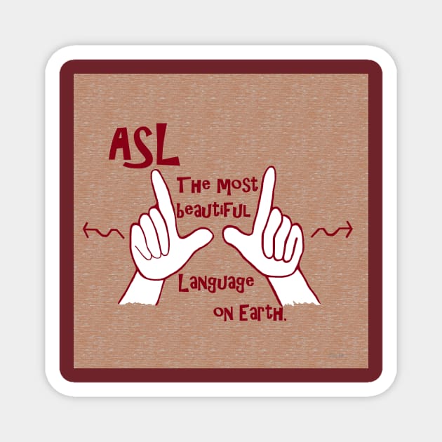 ASL The Most Beautiful Language Magnet by EloiseART