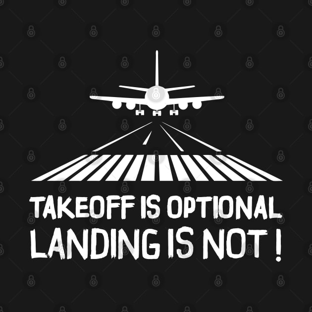 Takeoff is optional. Landing is not ! by Pannolinno