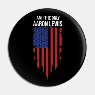 Aaron-Lewis-Am-I-The-Only-One Pin