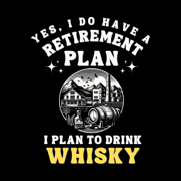 Retirement plan whisky by MaltyShirts