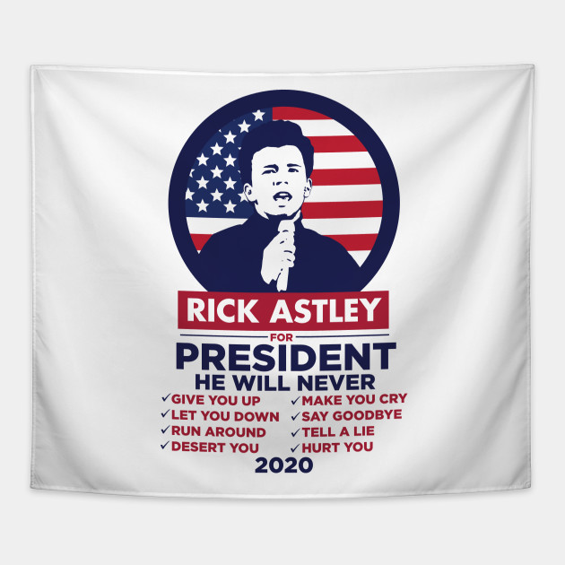 Rick Astley For President 2020 Rick Astley For President Tapisserie Teepublic Fr