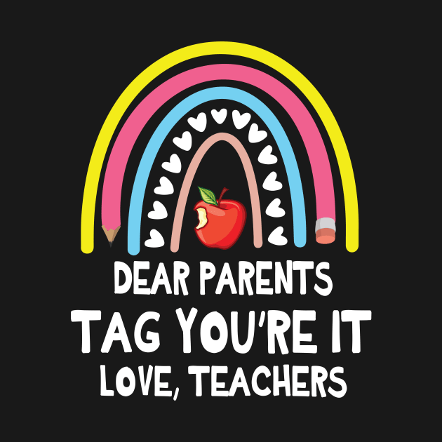 Hearts Rainbow Dear Parents Tag You're It Love Teachers by bakhanh123