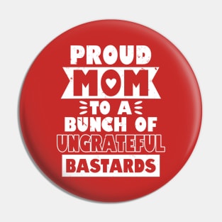 Proud Mom Funny Gift For Mother's Day Pin