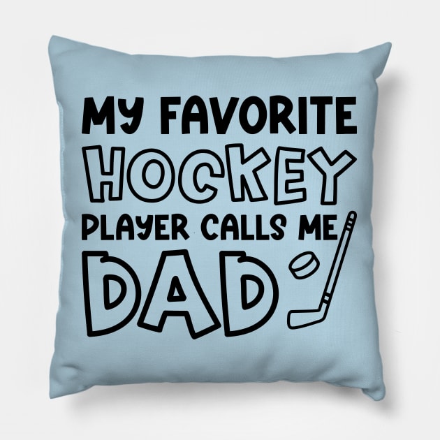 My Favorite Hockey Player Calls Me Dad Ice Hockey Field Hockey Cute Funny Pillow by GlimmerDesigns