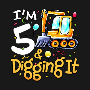 I'm 5 and Digging It 5th Birthday Construction Truck Boy T-Shirt