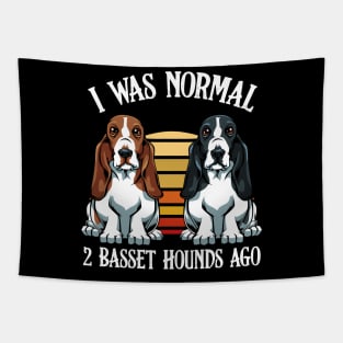 Basset Hound - I Was Normal 2 Basset Hounds Ago Tapestry