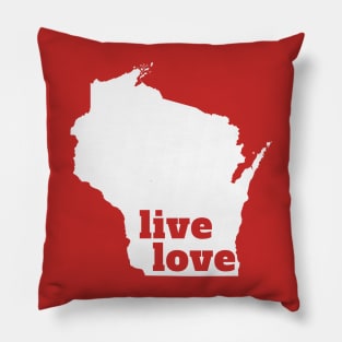 Wisconsin - Live Love Wisconsin Pillow