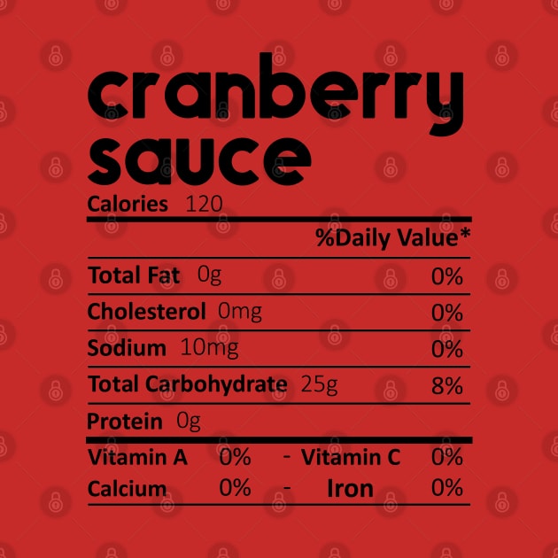 Cranberry Sauce Nutrition Facts Gift Funny Thanksgiving Costume by DragonTees