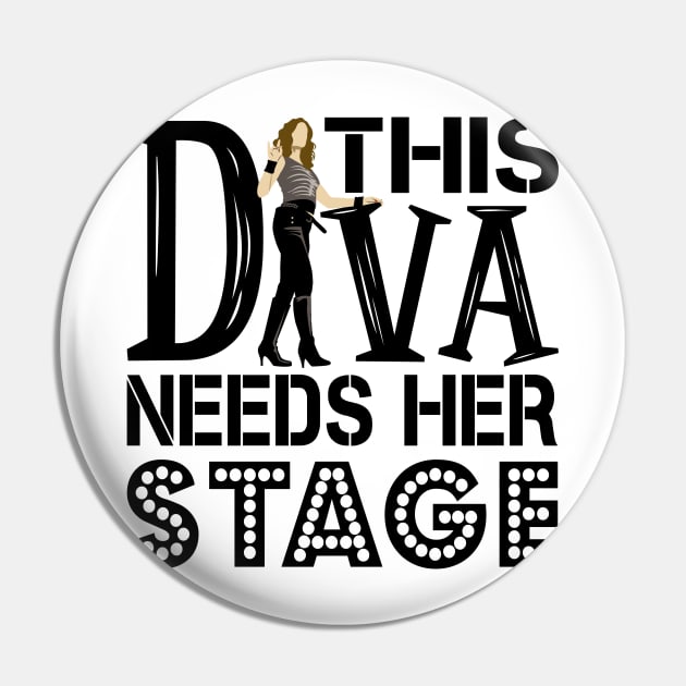 This Diva Needs Her Stage Pin by KsuAnn