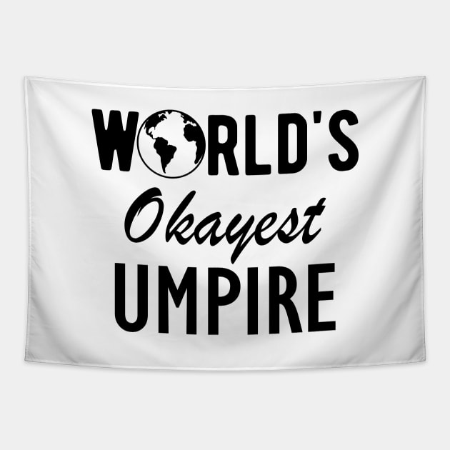 Umpire - World's Okayest Umpire Tapestry by KC Happy Shop