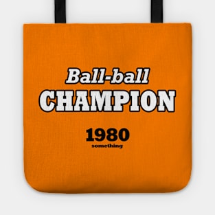 Ball-ball champion 1980 something Tote