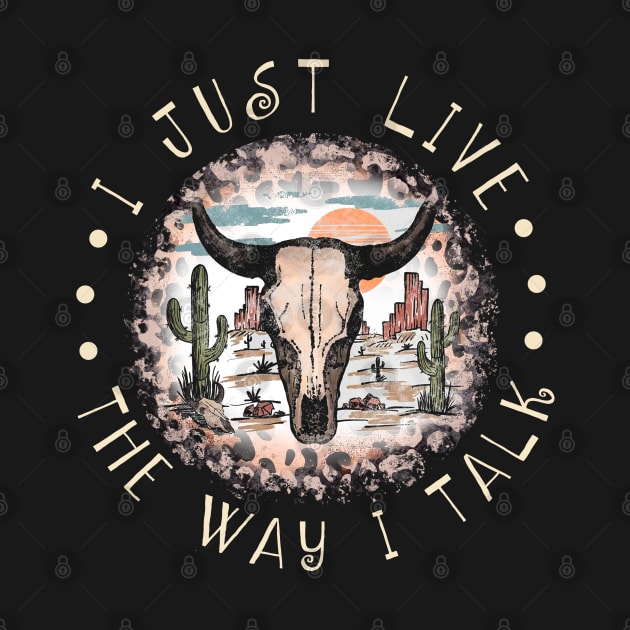 I Just Live The Way I Talk Leopard Cactus Bull Skull by Merle Huisman