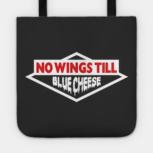 No Wings Till Blue Cheese Tote