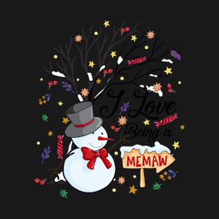 I Love Being a Memaw Snowman Funny Family Christmas Gifts T-Shirt