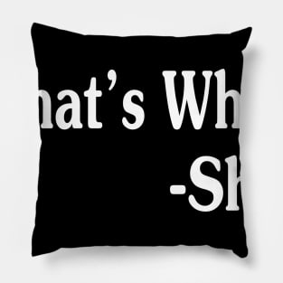 hat's What She Said Pillow