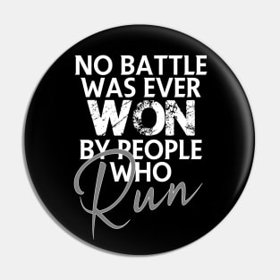 No battle was ever won by people who run Pin