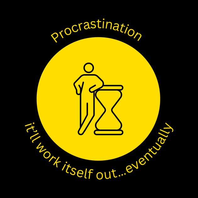 procrastination by Irreverent Tee