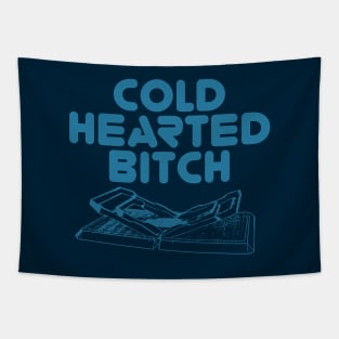 Cold Hearted Bitch (Uncensored) Tapestry