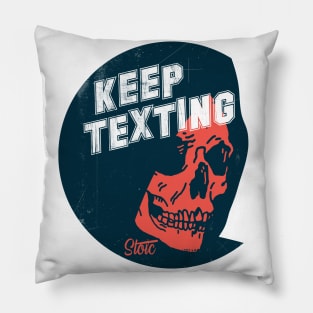 Keep Texting Pillow