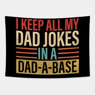 I Keep My Dad Jokes in a Dad-A-Base, Funny Dad Jokes, Fathers Day 2024 Gifts, Gifts for Dad 2023, 2024 Tapestry