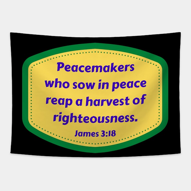 Bible Verse James 3:18 Tapestry by Prayingwarrior