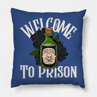 Welcome to prison Pillow