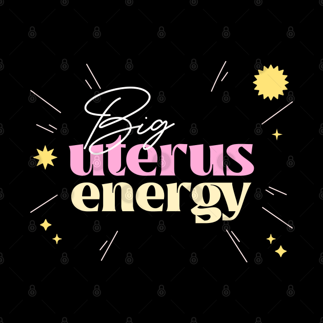 Big Uterus Energy / Feminist Typography Design by DankFutura