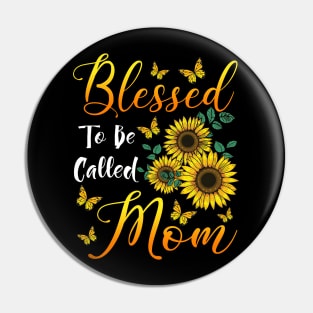 Blessed To Be Called Mom Sunflower Pin