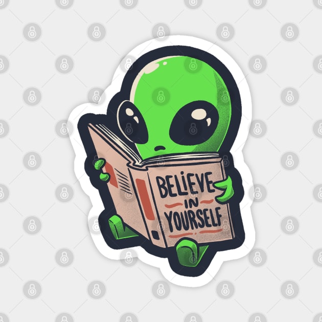 Believe in Yourself Funny Book Alien Magnet by eduely