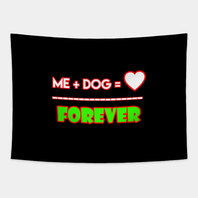 Me+dog=love forever Tapestry by FENNEC