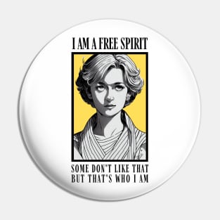 I am a Free Spirit - Some don´t like that, but that´s who I am - White - Quote - Diana Pin