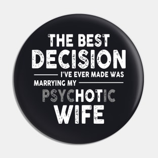 The Bet Decision I Ve Ever Made Was Marrying Psychotic Wife Pin