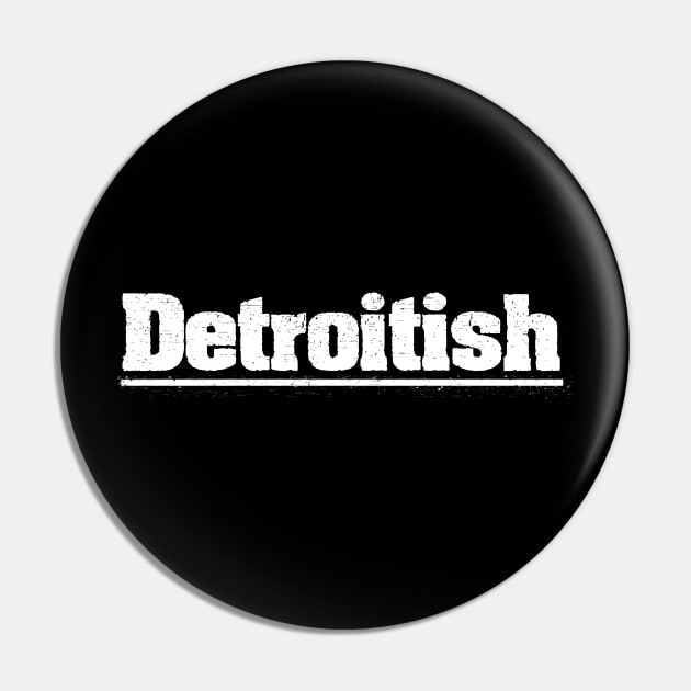 Detroit ish Vintage Distressed Pin by Evan Derian