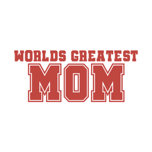 Worlds Greatest Mom T-Shirt