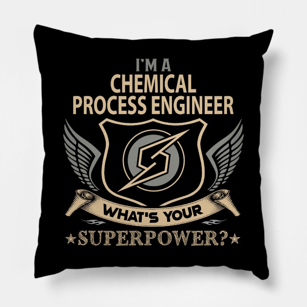 Chemical Process Engineer T Shirt - Superpower Gift Item Tee Pillow by Cosimiaart