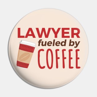 Lawyer Fueled by Coffee Pin