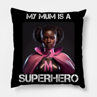 Mama Superhero - My Mum Is A Superhero 4 Pillow