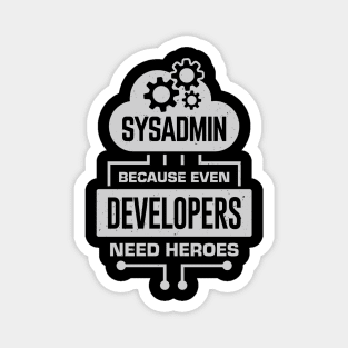 Sysadmin Because Even Developers Need Heroes Magnet