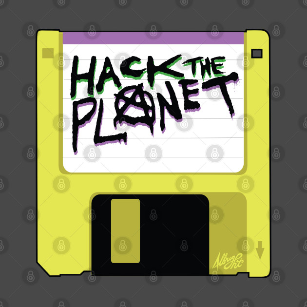 Hack The Planet!! by BradAlbright