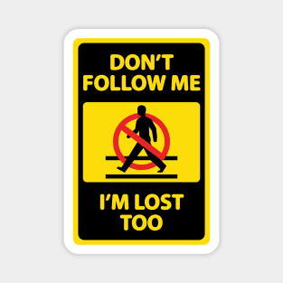 Don't Follow Me Magnet