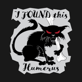 Humerus-Nasty Cat T-Shirt