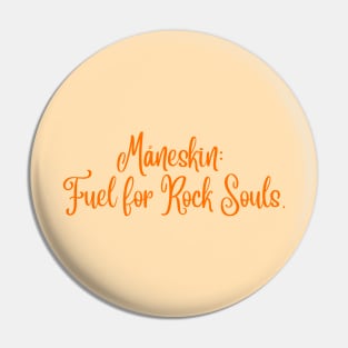 Måneskin:  Fuel for Rock Souls. Pin