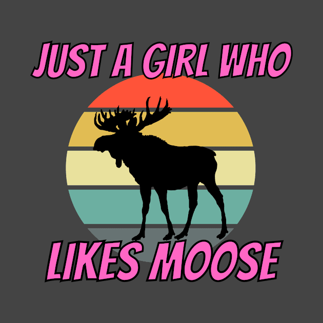 Just a Girl Who Likes Moose with Sunset Moose Shirt by LBAM, LLC