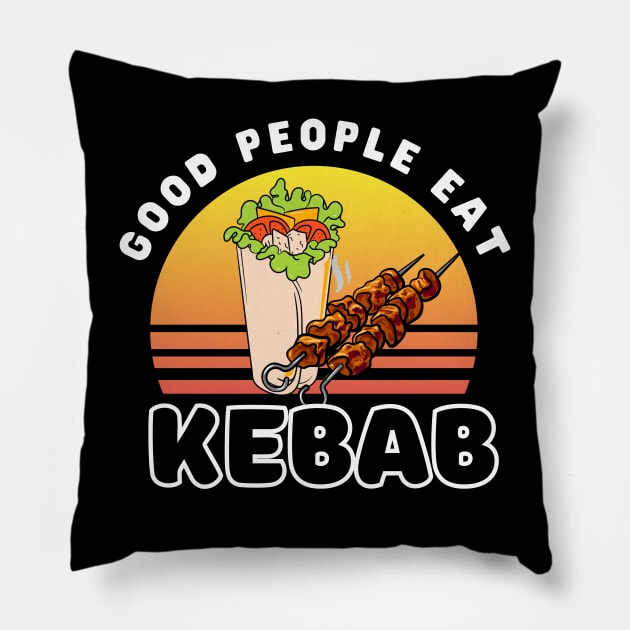 Good people eat kebab Pillow by ProLakeDesigns