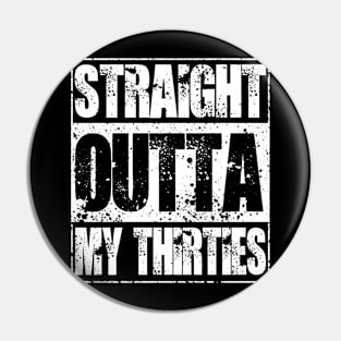 straigth outta my thirties Pin